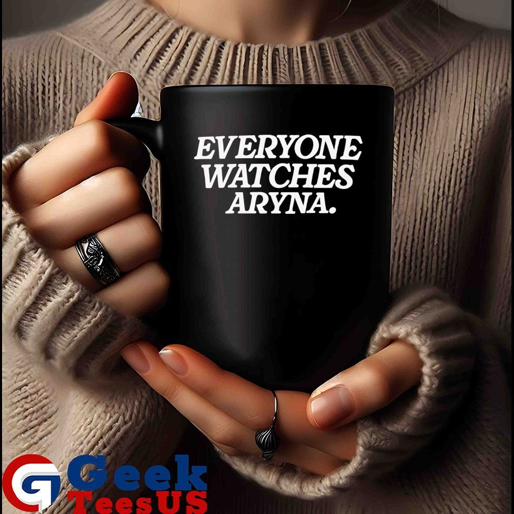 Everyone Watches Aryna T-shirt