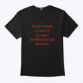 Everything I Love Is Illegal Expensive Or Blonde Shirt