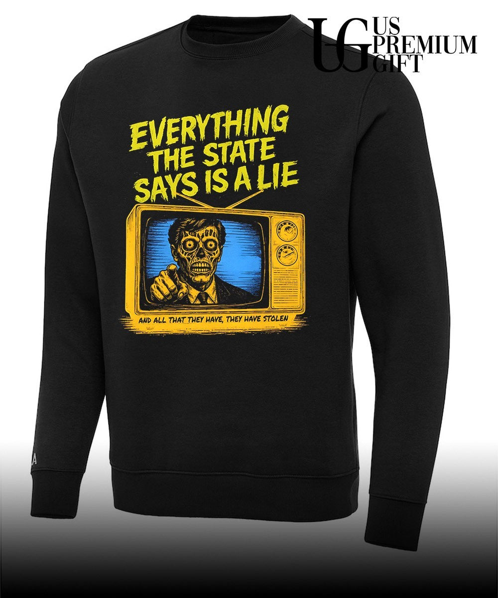 Everything the state says is a lie and all that they have they have stolen shirt