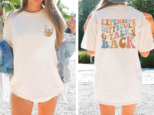 Expensive And Difficult Shirt, Trendy Retro Tee, Expensive Difficult And Talks Back T-shirt, Funny Saying Wife Shirt, Sarcastic Mama Tee, Gift For Her.