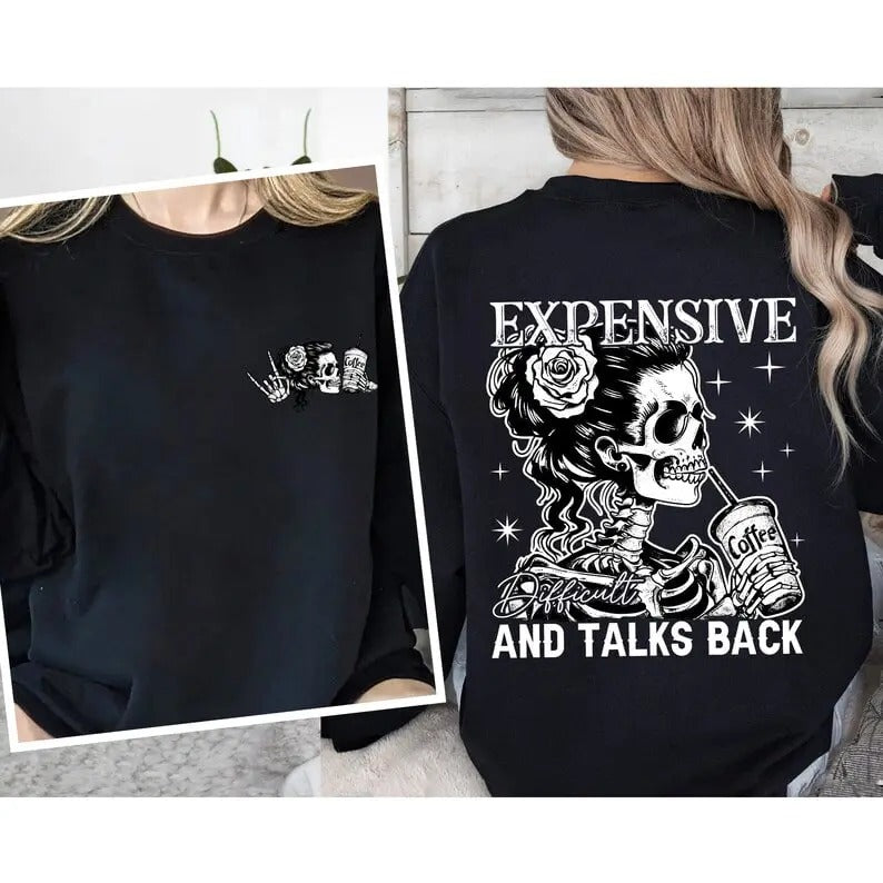 Expensive Difficult And Talks Back Sweatshirt, Sarcastic Mom Shirt, Funny Women Shirt, Sarcastic Wife Shirt, Mothers Day...