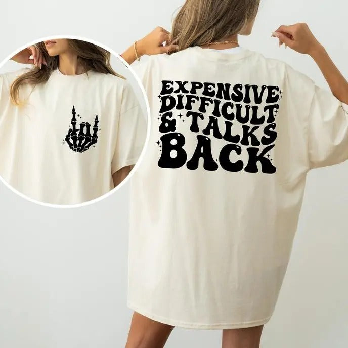 Expensive Difficult And Talks Back T-shirt Trendy Front And Back Shirt Funny Women Shirt Sarcastic Wife Shirt Gift For...