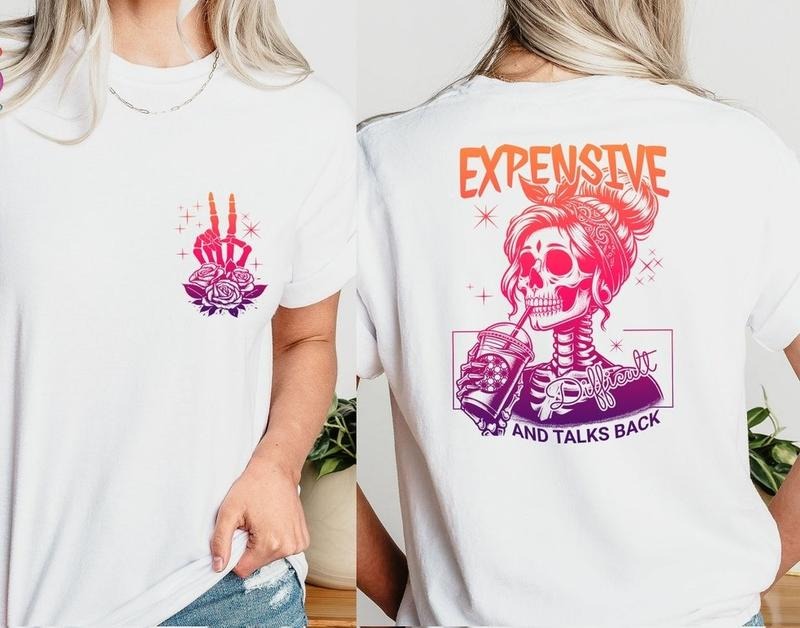 Expensive Difficult And Talks Back Unisex Shirt, Snarky Saying T-Shirt Comfort Fabric Hoodie, Sweatshirt | HypeDripTees.com