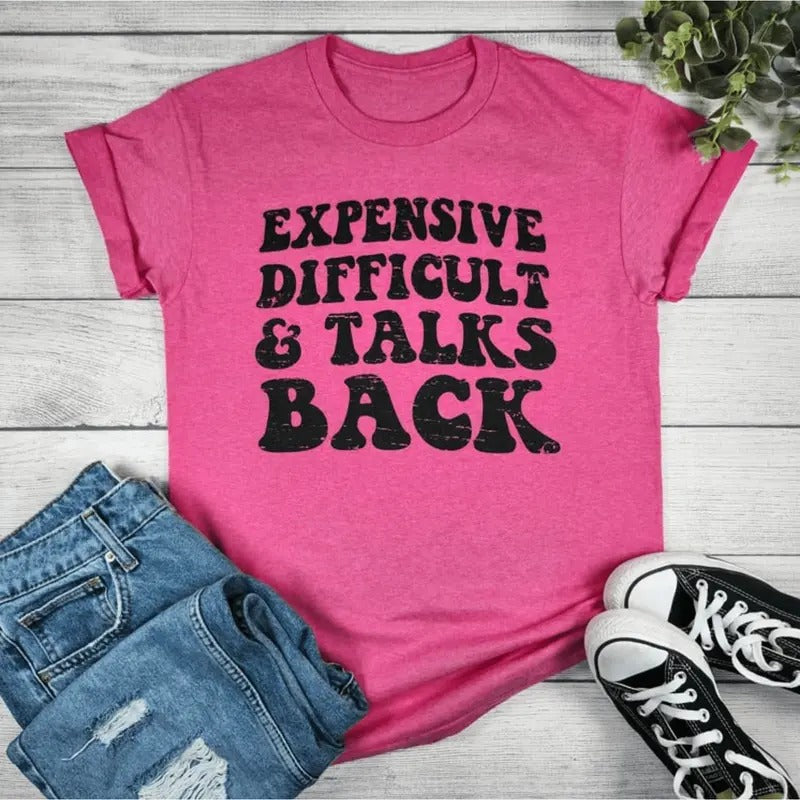 Expensive Difficult and Talks Back Graphic T-shirt Hoodie, Sweatshirt | HypeDripTees.com