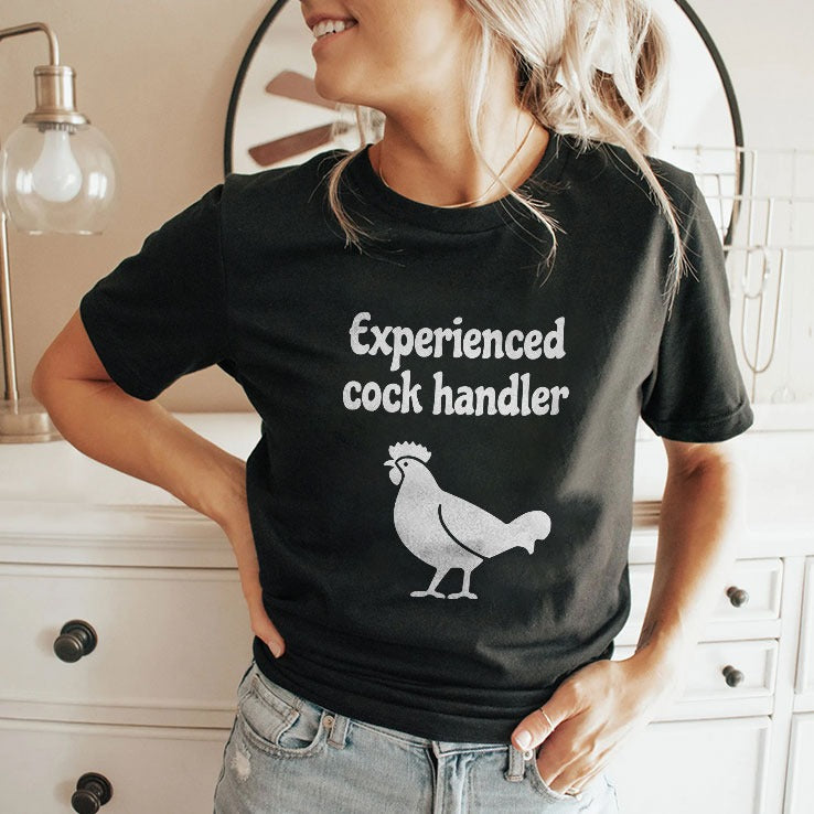 Experienced Cock Handler T Shirt