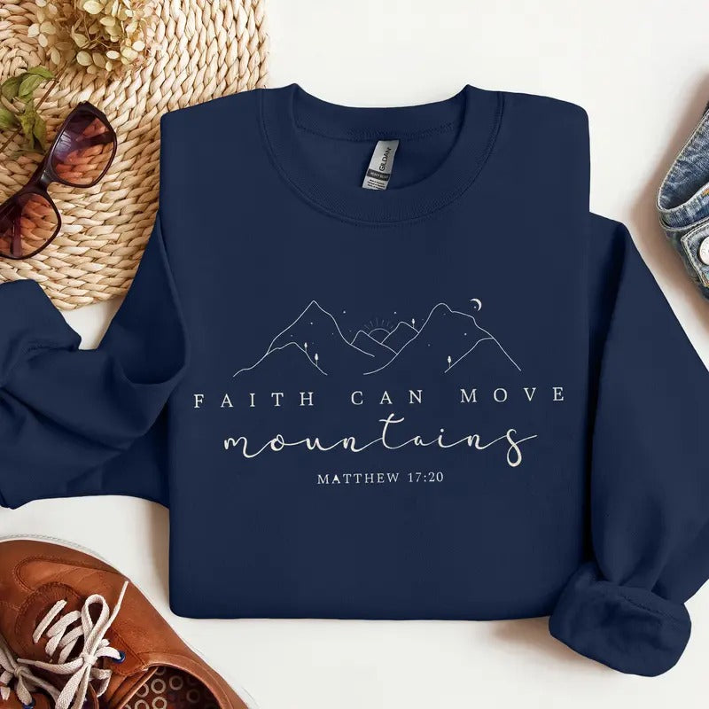 Faith Can Move Mountains Sweatshirt, Christian Gift, Faith Shirt, Jesus Sweatshirt, Bible Verse Crewneck, Minimal...