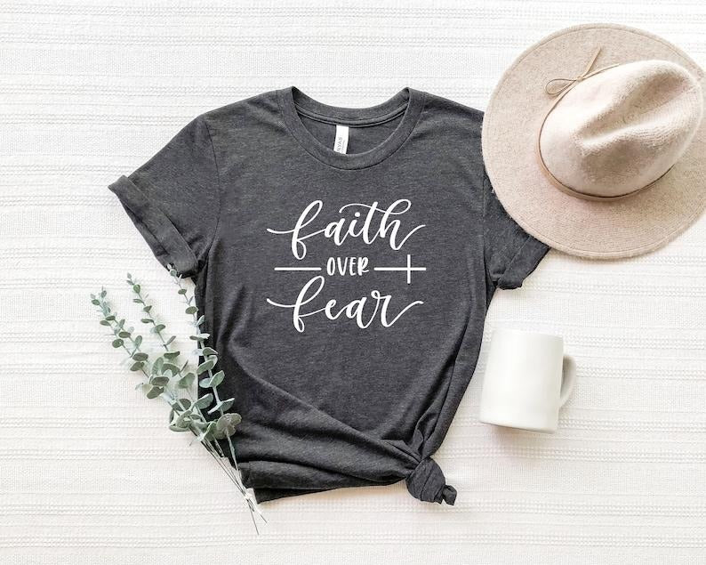 Faith Over Fear Shirt Christian Shirts Faith Shirt Religious T-Shirts, Hoodie, Sweatshirt