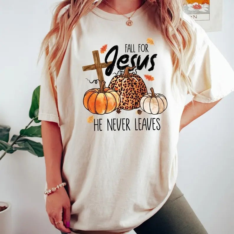 Fall Sweatshirt, Fall For Jesus He Never Leaves Shirt, Fall For Jesus Shirt, Jesus Hoodie, Autumn Shirt, Thanksgiving...