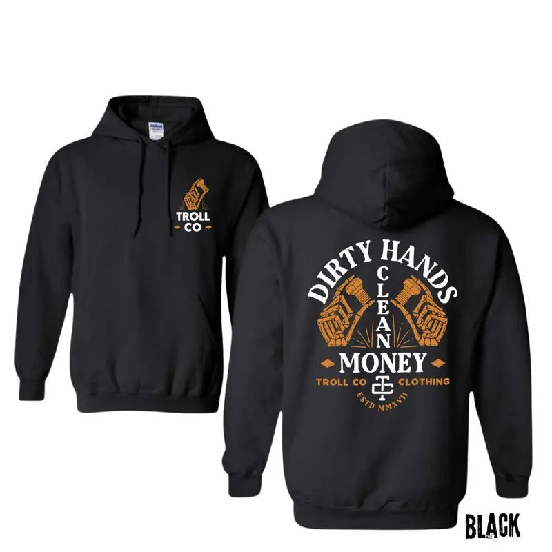 Fastened Hoodie - Sweatshirt - T-shirt, Dirty Hands Clean Money Shirt, Troll Co Shirt Long Sleeve Pullover Man Tops...