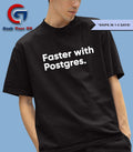 Faster with postgres shirt