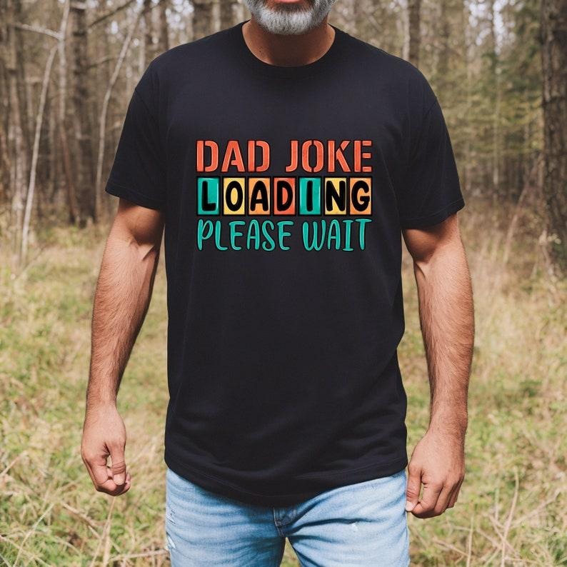 Father's Day T-shirt, Dad Jokes Are Loading Long Sleeve, Funny Dad Shirt, Joke Dad Tee, Funny Shirt For Dad, Dad Jokes,...