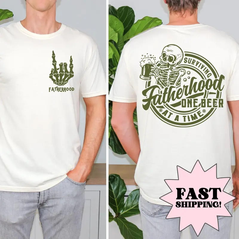 Fatherhood Front And Back Shirt Surviving Fatherhood One Beer At A Time Funny Father Tee Drinking Husband Fathers Day...