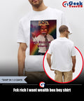 Fck rich I want wealth box boy shirt