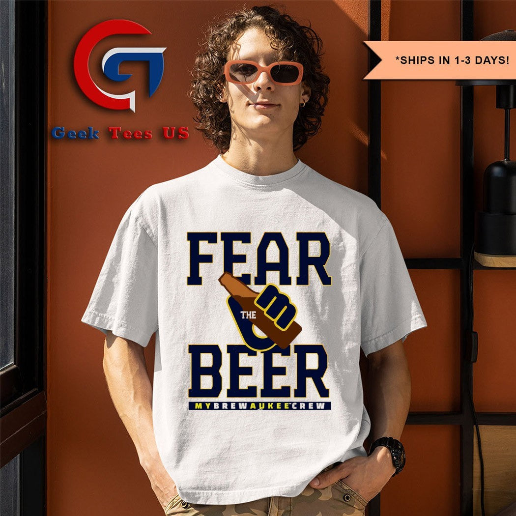 Fear the Beer my Milwaukee Brewers shirt