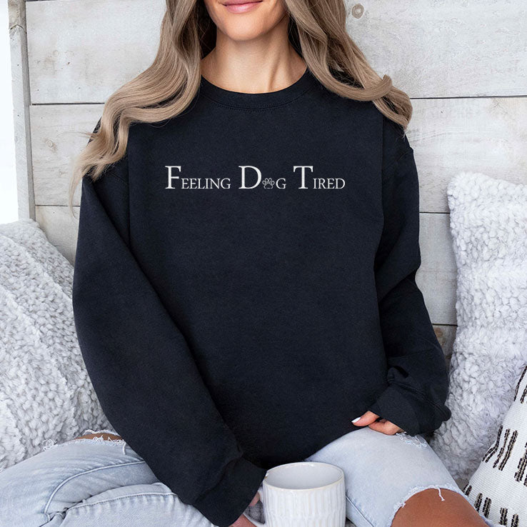 Feeling Dog Tired T Shirt
