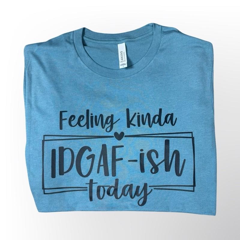 Feeling IDGAFish today T-shirt - Womenswear casual unisex T-shirt  - funny graphic tees 
