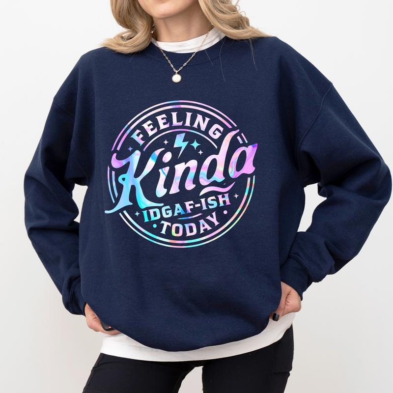 Feeling Kinda Today Sweatshirt, Adult Jokes Crewneck, Funny Sweaters for Girls, Attitude Women's Tops, Humorous Gift...