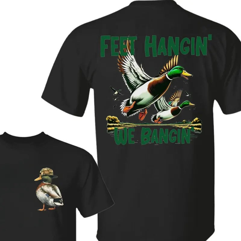 Feet Hangin' We Bangin' Duck Hunting 2 Sides Unisex Shirt, Hunting and Fishing Life Shirt Hoodie, Sweatshirt
