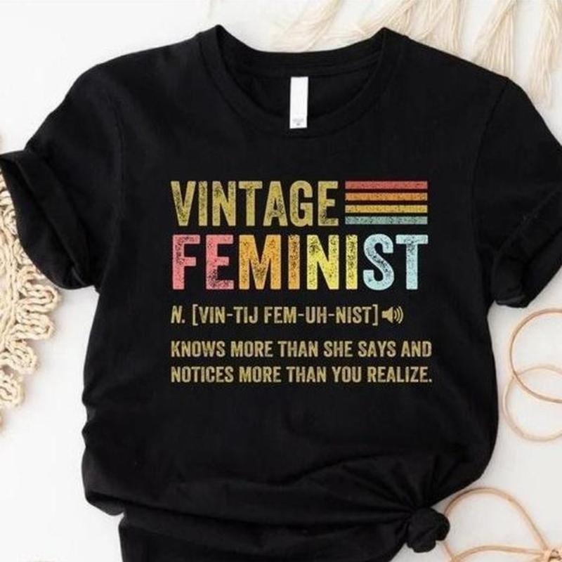 Feminist Shirt, Feminism Gifts, Feminist Description Shirt, Empowered Women, Equality, Women Rights, Girl Power, Full...