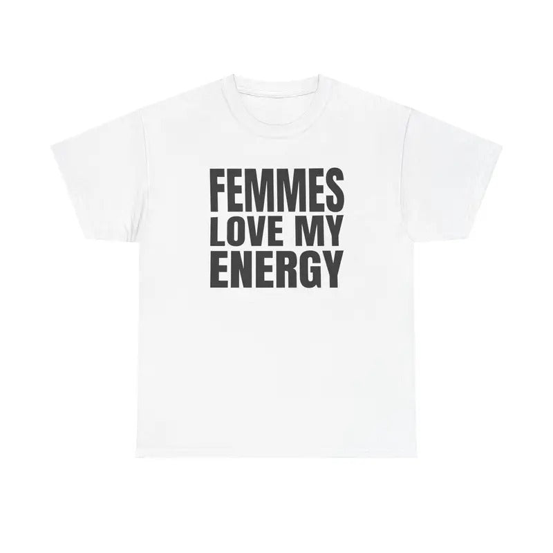 Femmes Love My Energy Unisex T-Shirt Hoodie, Sweatshirt | HypeDripTees.com