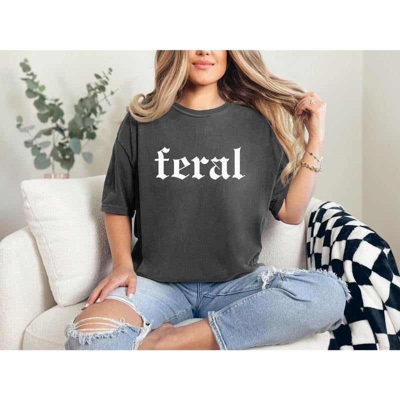 Feral Comfort Colors Shirt, Feral T-shirt, Unisex Feral Tee, Sarcastic Tee, Feral Comfort Colors, Feral, Cowgirl Tee...