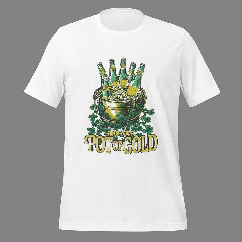 Find Your Pot O’ Gold St. Patrick’s Drink Beer Shirt