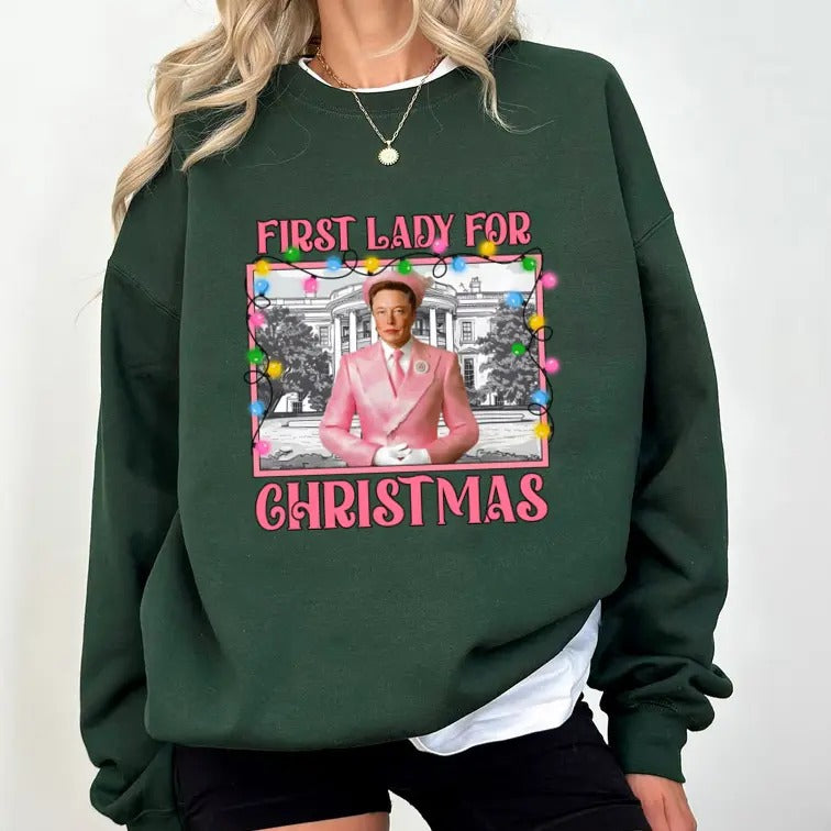 First Lady For Christmas Sweatshirt Shirt, Christmas Gifts For Her, Funny Elon Musk Shirt, Vintage Shirt, Christmas 2024...