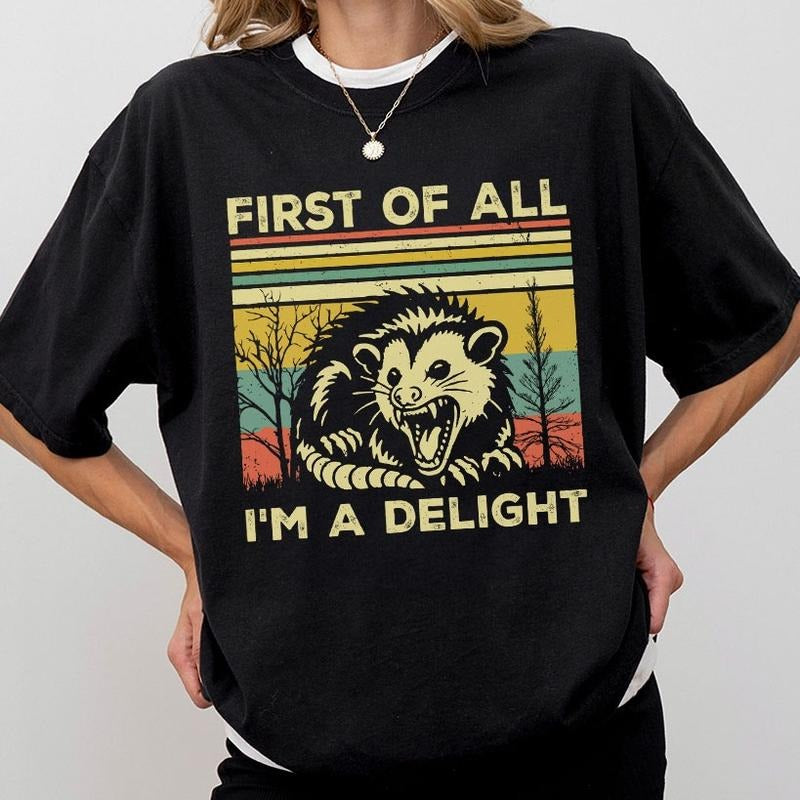 First Of All I'm A Delight Opossum Lover Shirt, Opossum Comfort Tee, Sarcastic Angry Opossum T-Shirt, Cute Sarcastic...