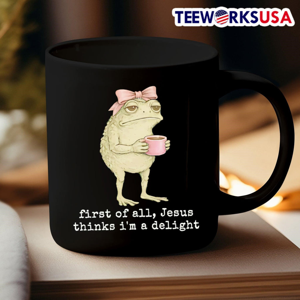 First Of All, Jesus Thinks I’m A Delight Toad With A Pink Bow Shirt