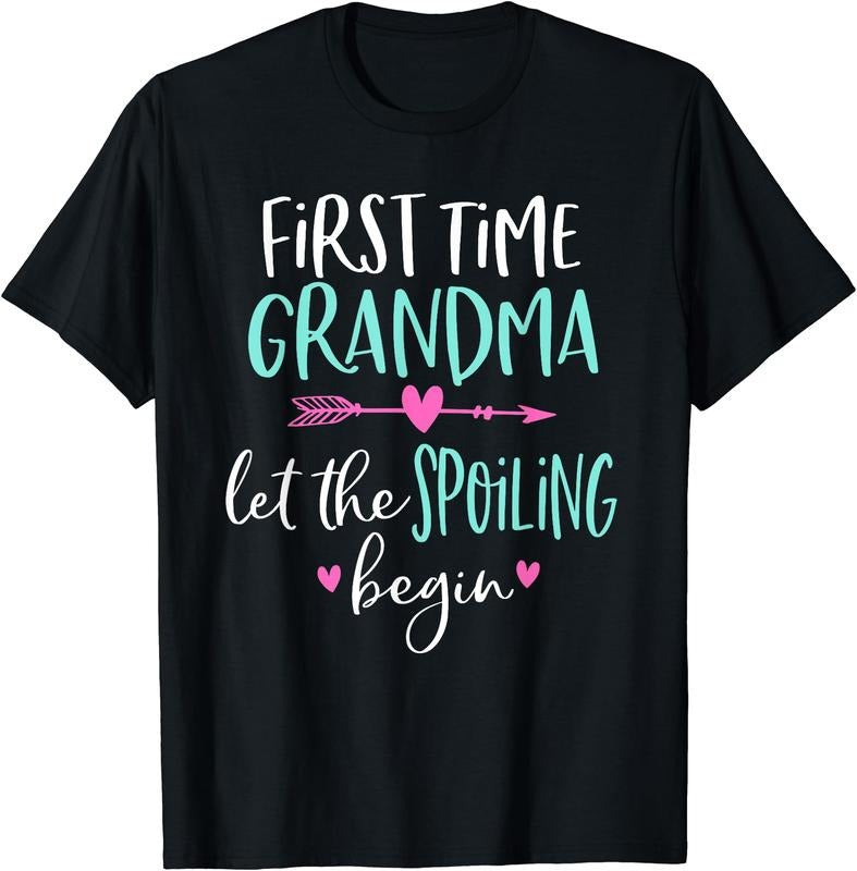 First Time Grandma Let the Spoiling Begin New 1st Time T-Shirt Hoodie, Sweatshirt | HypeDripTees.com