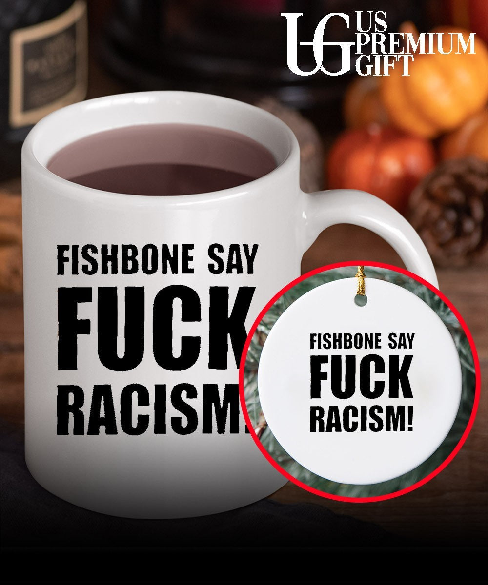 Fishbone say fuck Racism shirt