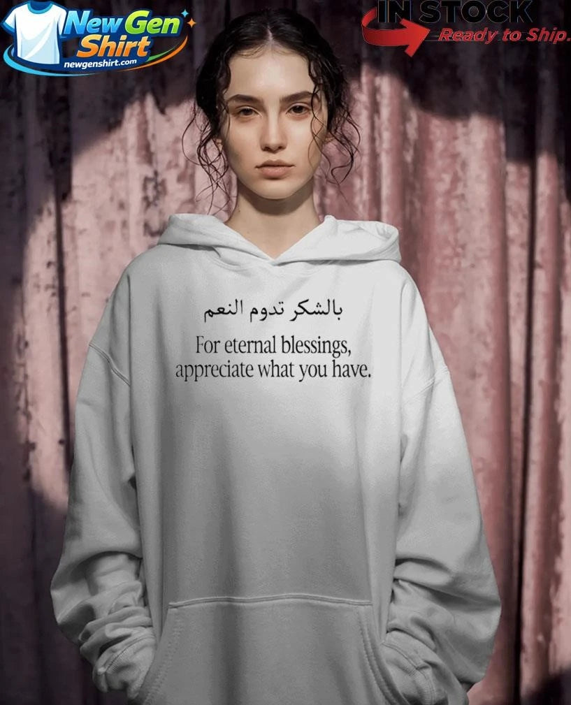 For Eternal Blessings Appreciate What You Have Shirt