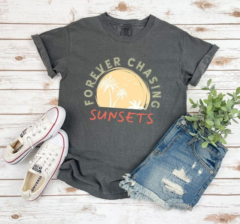 Forever Chasing Sunsets Shirt Sunsets Shirt Summer Shirt Beach Shirtsummer Vacation Shirtgirls Trip Shirtsgift For...