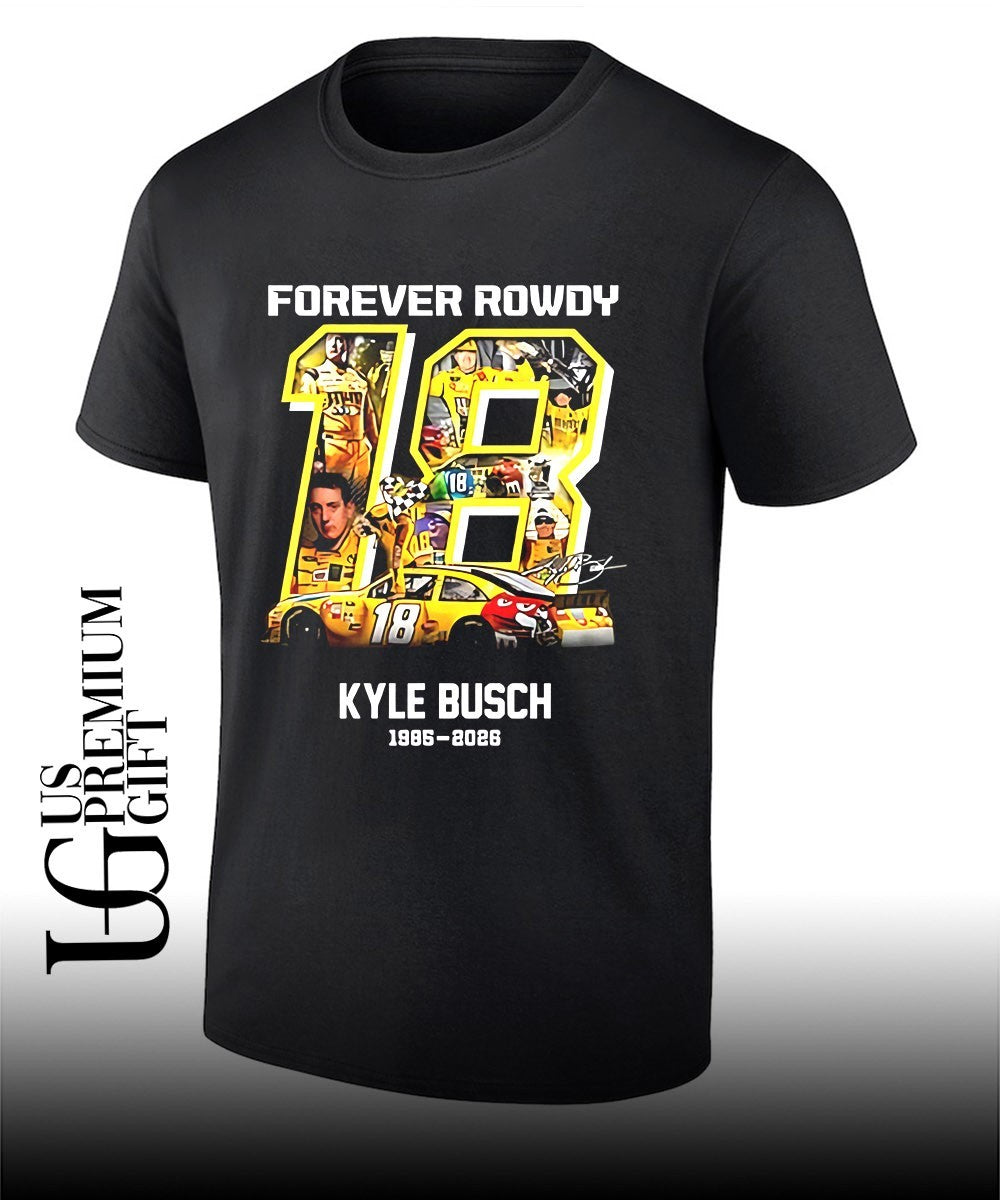 Forever Rowdy 18 M&M’s Car NASCAR Kyle Busch 1985-2026 shirt