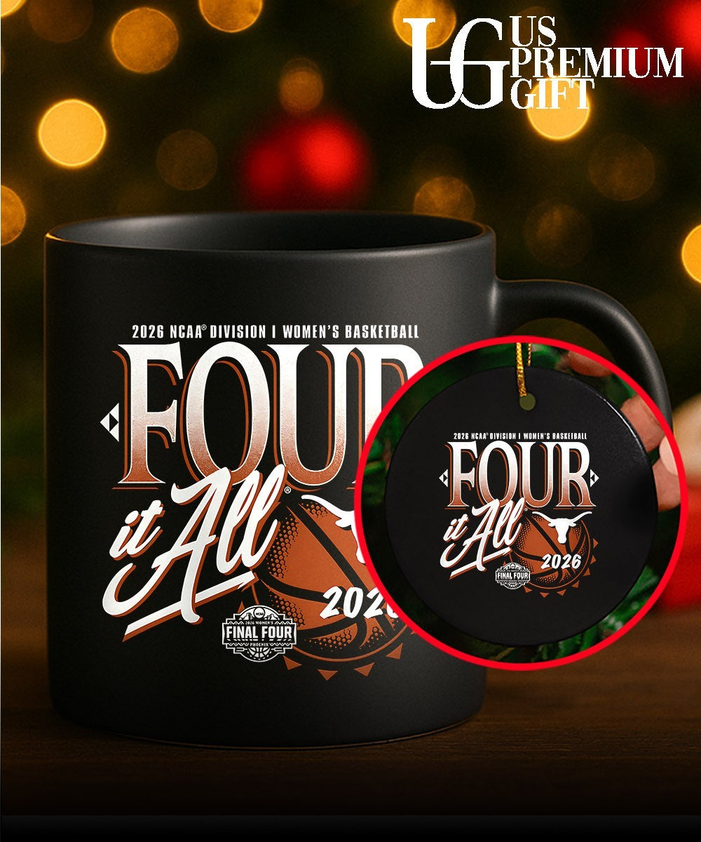 Four It All Texas Longhorns 2026 NCAA Women’s Basketball Tournament March Madness Final Four shirt