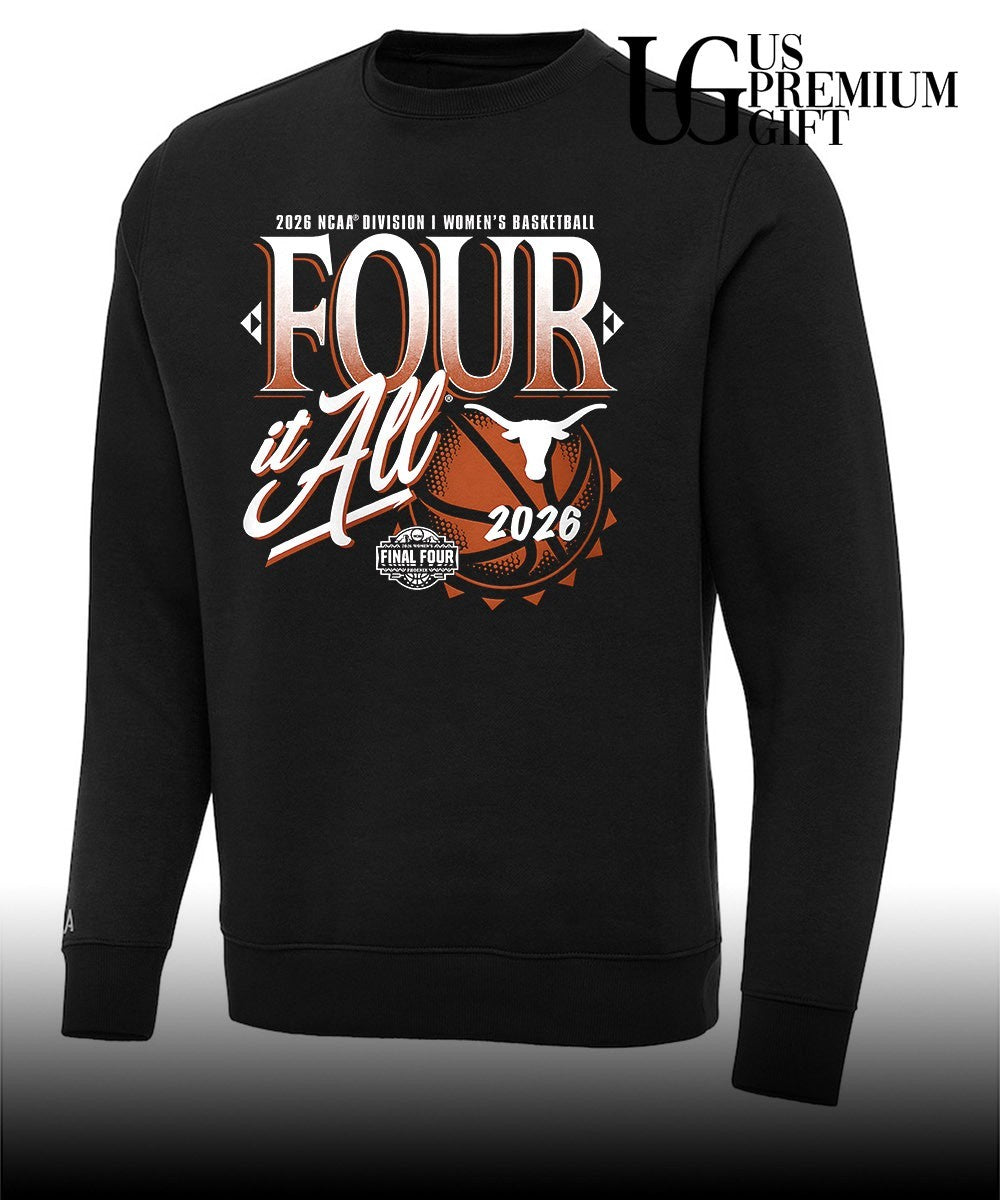 Four It All Texas Longhorns 2026 NCAA Women’s Basketball Tournament March Madness Final Four shirt