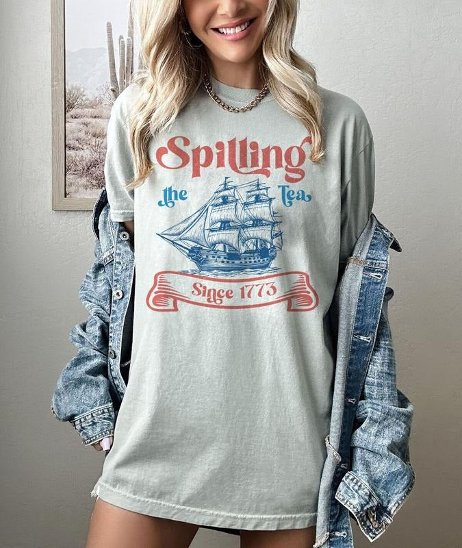 Fourth Of July Spilling The Tea Since 1773 T Shirt Hoodie Sweater 4th Of July Shirt Patriotic Shirt Usa Shirt Boston Tea...