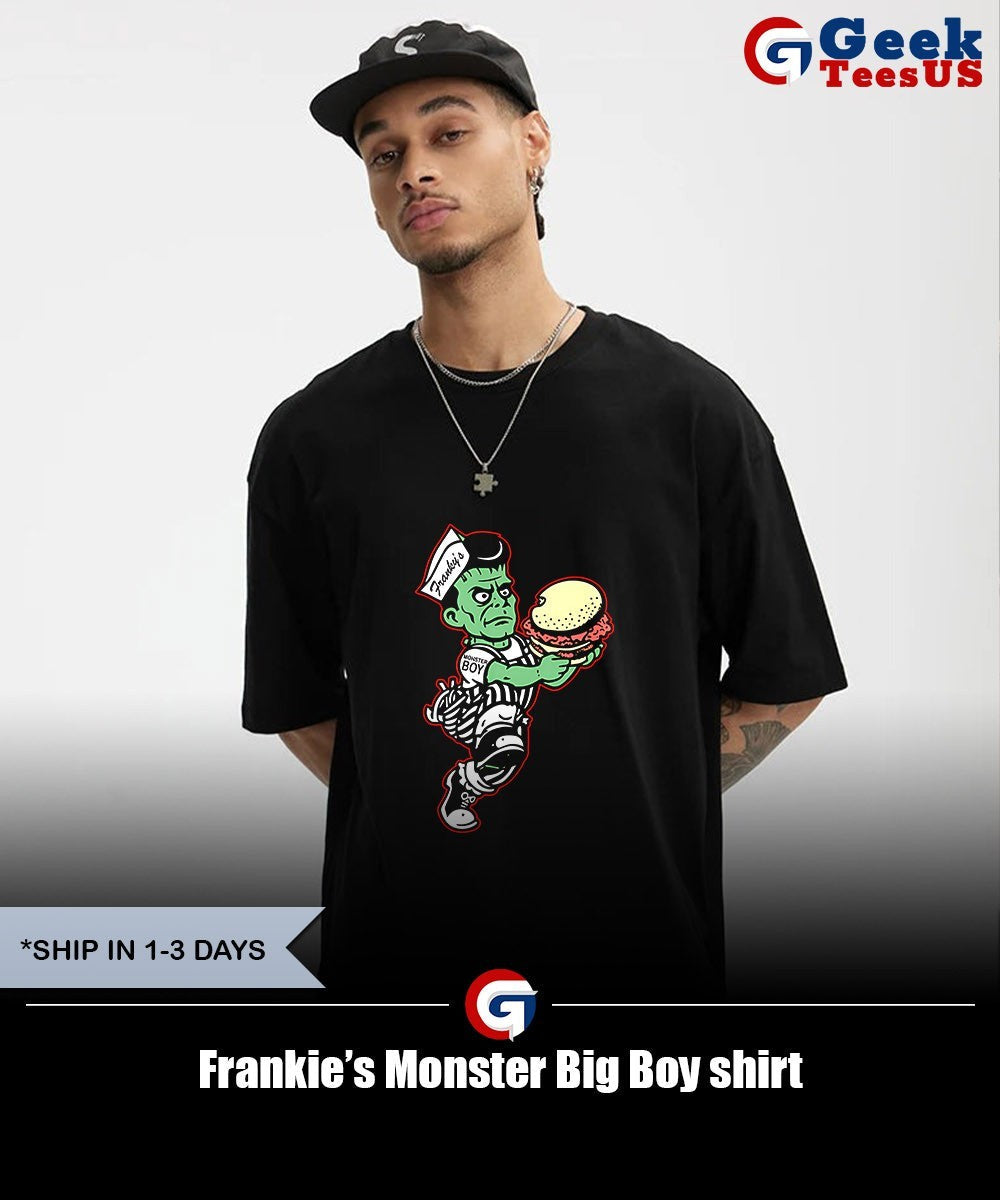 Frankie’s Monster Big Boy shirt
