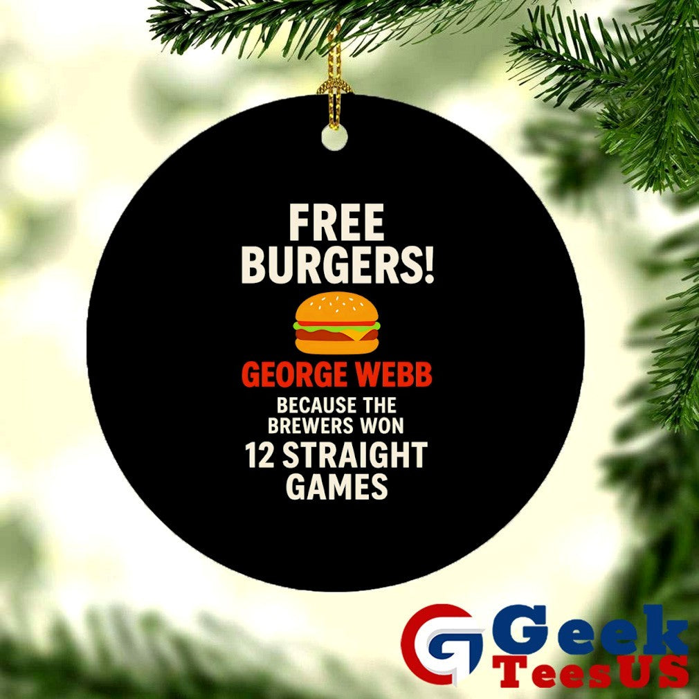 Free burgers George Webb because the Brewers won 12 straight game shirt