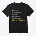 Friend Connector Leader Advocate Trailblazer She Is PepsiCo Shirt