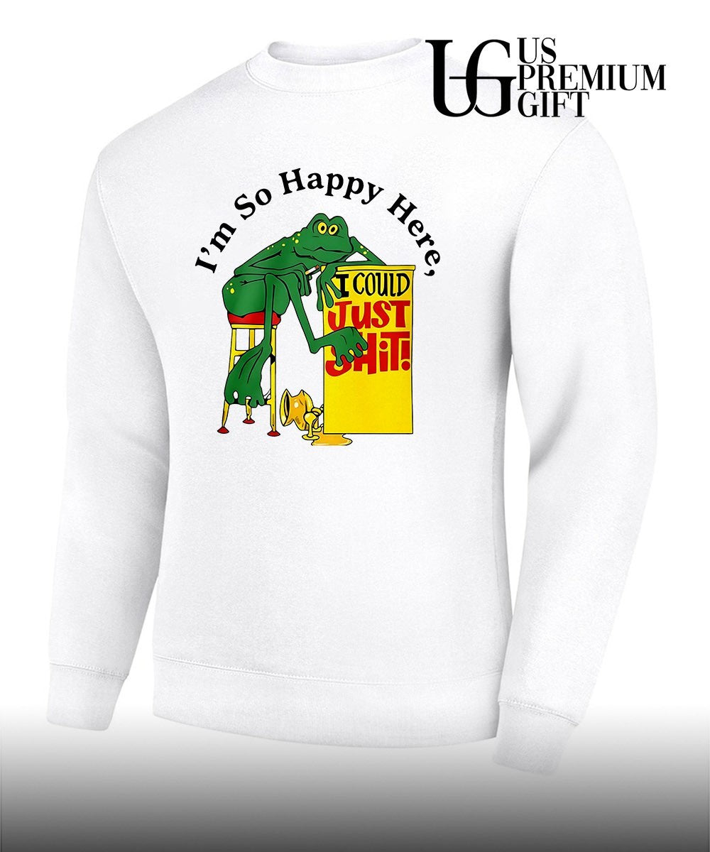 Frog I’m so happy here I could just shit shirt