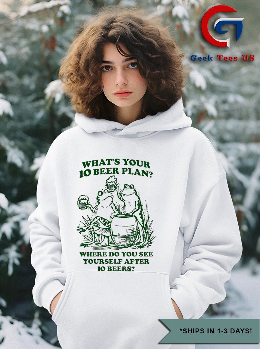 Frog and Toad what’s your 10 beer plan where do you see yourself after 10 beers shirt