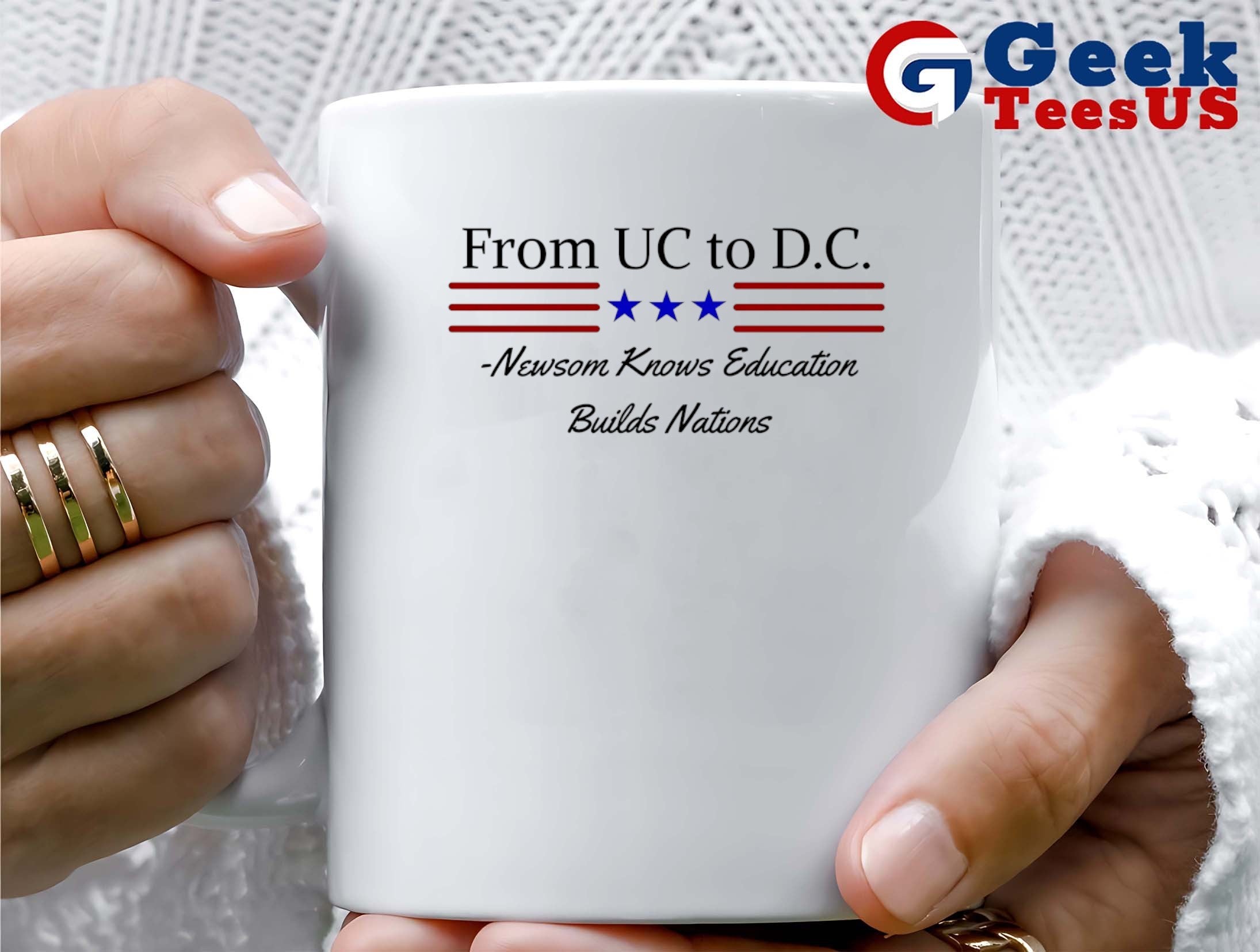 From UC to D.C Gavin Newsom knows education Builds Nations shirt