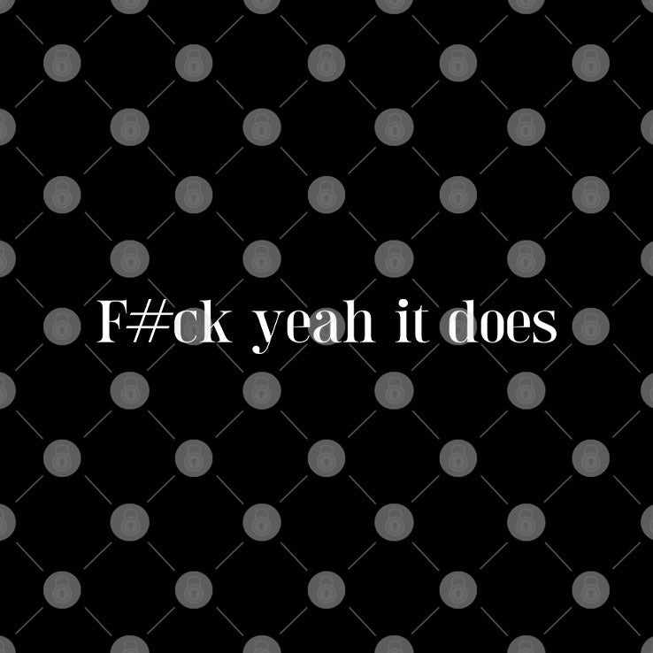 Fuck Yeah It Does T Shirt