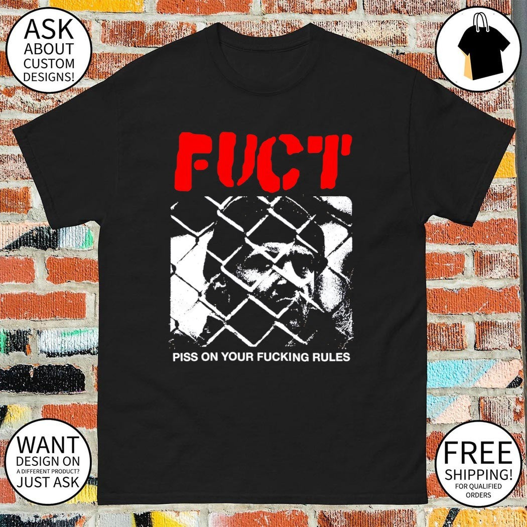 Fuct Piss On Your Fucking Rules vintage shirt