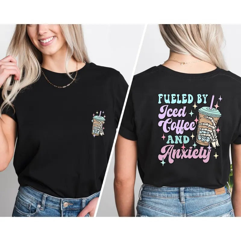 Fueled By Iced Coffee and Anxiety Shirt, Coffee and Anxiety Shirt, Coffee Addict Tee, Create and Caffeinate, Coffee Lover...