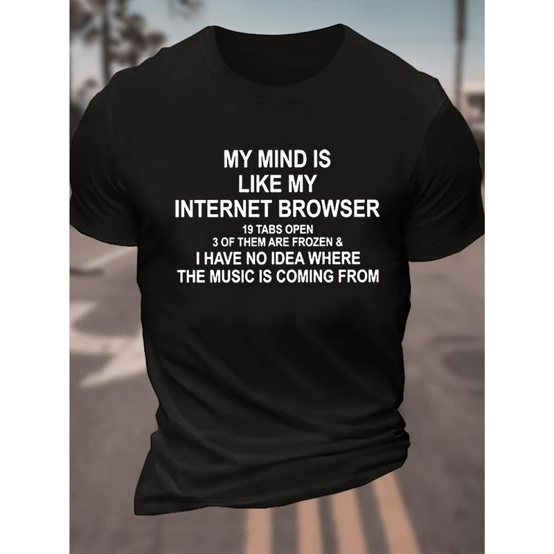 [Fun Graphic Tee] Comfortable 100% Cotton Men's "My Mind is Like My Internet Browser" Graphic T-Shirt