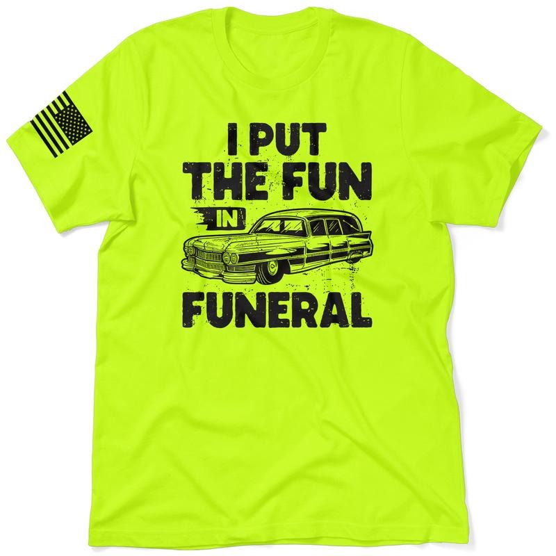 Fun in Funeral - Hi Visibility Safety Work T-Shirt Jersey Menswear For Blue Collar Workers | Funny, Sarcastic | Graphic...