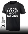 Fund people not bombs T-shirt