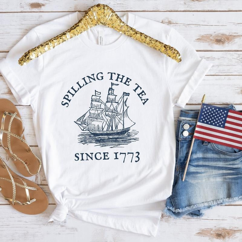 Funny 4th Of July Shirt Spilling The Tea Since 1773 Veterans Gift Patriotic Top Independence Day Tee American T-shirt Usa...